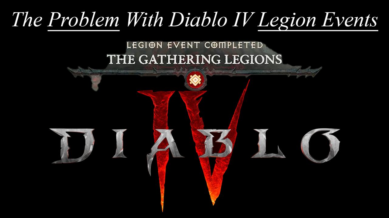 The Problem With Diablo IV Legion Events – Opinion